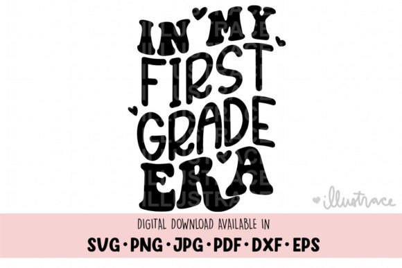 In My 1st Grade Era: School & First Grade SVG