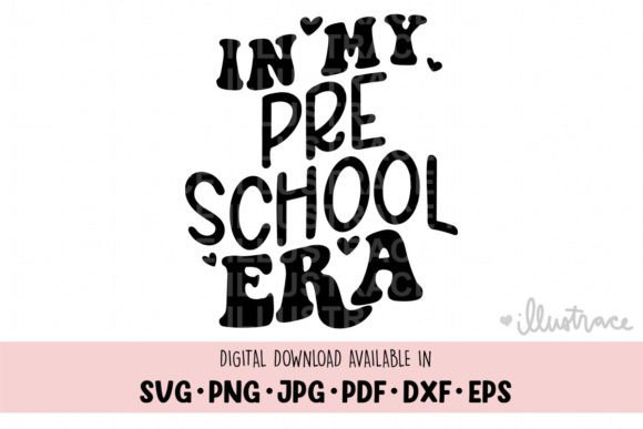 In My Preschool Era: The Ultimate Guide to Pre School and School SVG Designs