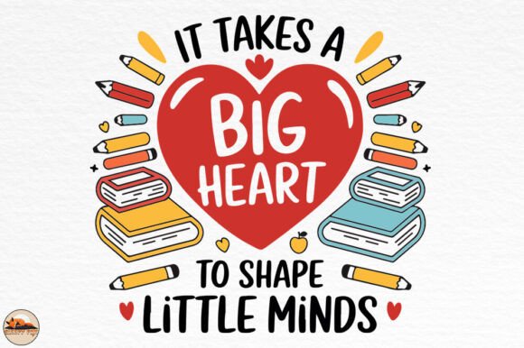 It Takes a Big Heart to Shape Little Minds